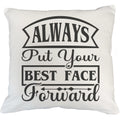Always Put Your Best Face Forward, Beauty Advice Quote - Beauty Themed Merch for Makeup Artist or Cosmetologist, Gift for Makeup Lovers, Pillow Cover, White 20X20 IN