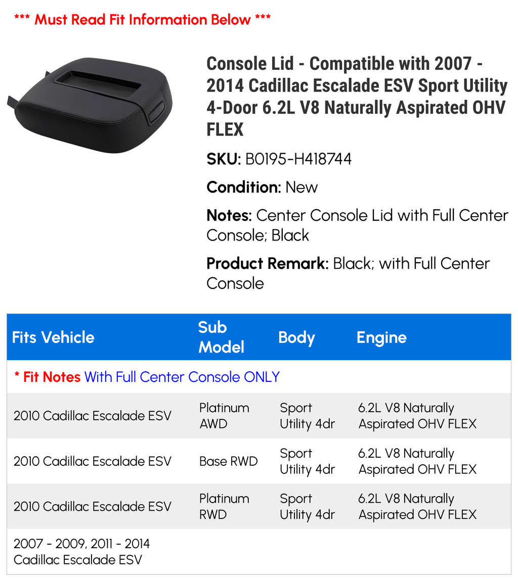 Console Lid - Compatible with 2007 - 2014 Cadillac Escalade ESV Sport Utility 4-Door 6.2L V8 Naturally Aspirated OHV FLEX 2008 2009 2010 2011 2012 2013