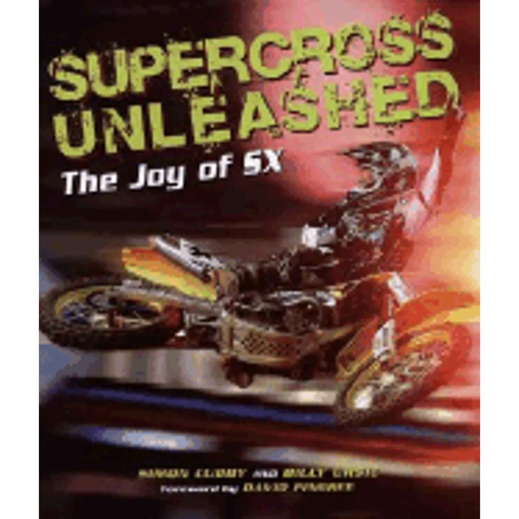 Pre-Owned Supercross Unleashed: The Joy of SX ( Paperback 9780760329955) by Billy Ursic, David Pingree, Simon Cudby