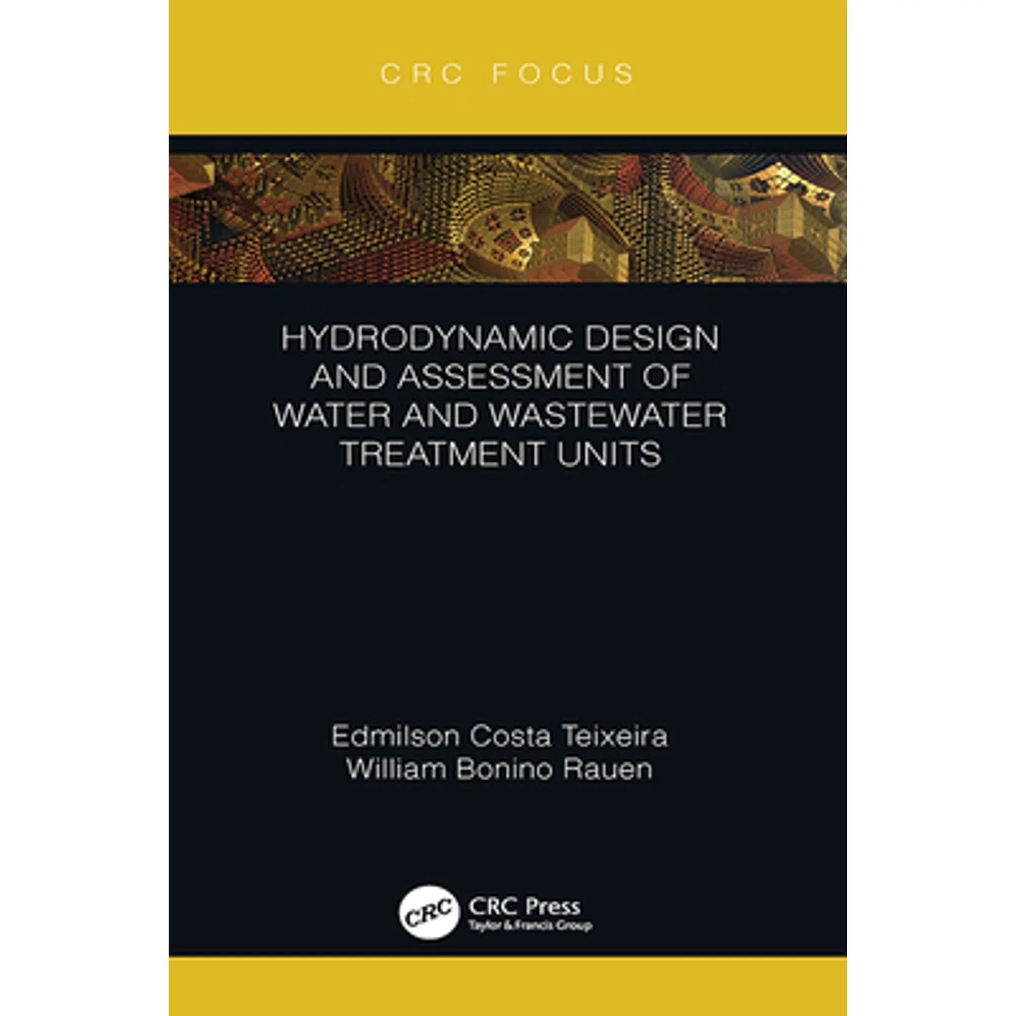 Pre-Owned Hydrodynamic Design and Assessment of Water Wastewater Treatment Units (Hardcover 9781138495890) by Edmilson Costa Teixeira, William Bonino Rauen