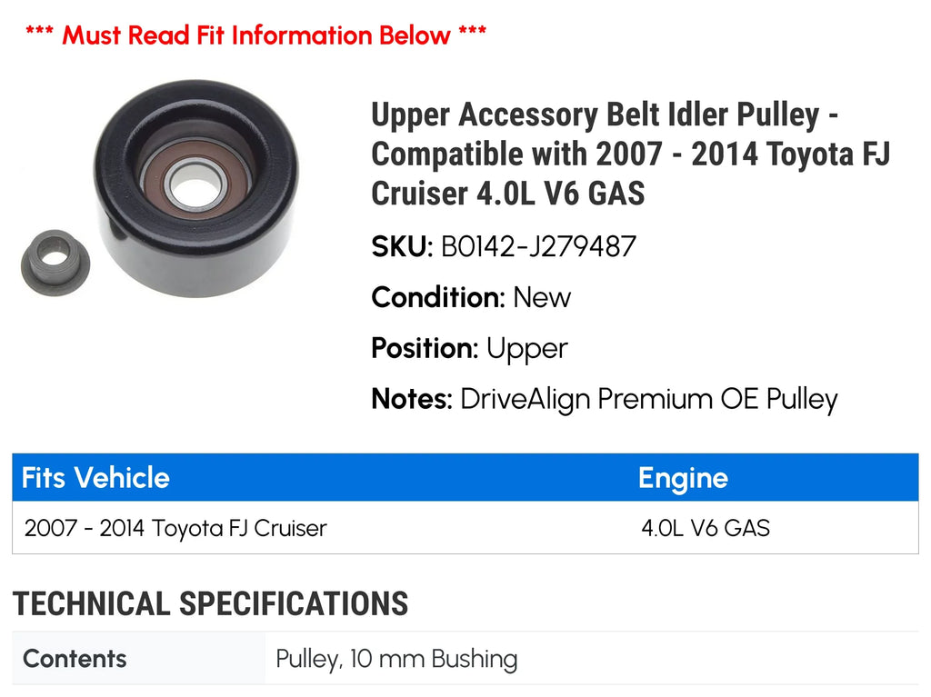 Upper Accessory Belt Idler Pulley - Compatible with 2007 - 2014 FJ Cruiser 4.0L V6 GAS 2008 2009 2010 2011 2012 2013